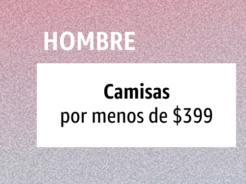 Men: Camisas hasta $399