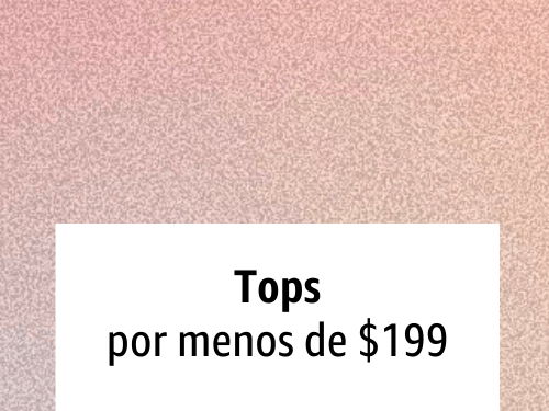 Women: Tops hasta $199