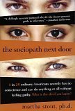 Paperback The Sociopath Next Door - The Ruthless Versus The Rest Of Us Book