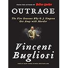 Outrage: The Five Reasons Why O. J. Simpson Got Away with Murder