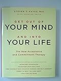 Hardcover Get Out of Your Mind and Into Your Life: The New Acceptance and Commitment Therapy Book