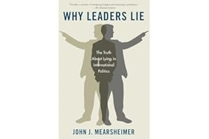 Why Leaders Lie: The Truth About Lying in International Politics