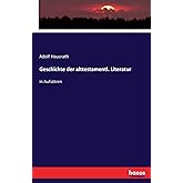 Geschichte der alttestamentl. Literatur: in Aufsätzen (German Edition)