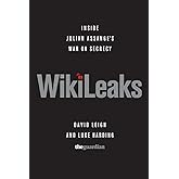 WikiLeaks: Inside Julian Assange's War on Secrecy