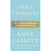 Small Victories: Spotting Improbable Moments of Grace