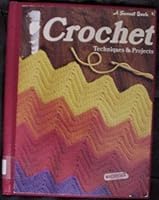 Crochet : Techniques and Projects (A Sunset Book)