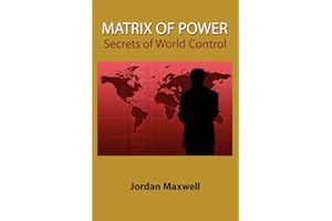 Matrix of Power:How the World Has Been Controlled By Powerful People Without Your Knowledge