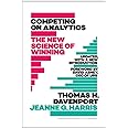 Competing on Analytics: The New Science of Winning; With a New Introduction