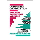 Competing on Analytics: The New Science of Winning; With a New Introduction