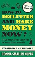 How to De-clutter and Make Money Now 1477407057 Book Cover