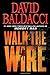 Walk the Wire 1538761475 Book Cover