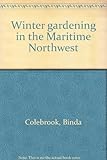 Paperback Winter gardening in the Maritime Northwest Book