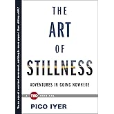 The Art of Stillness: Adventures in Going Nowhere (TED Books)