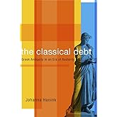 The Classical Debt: Greek Antiquity in an Era of Austerity