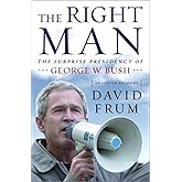 The Right Man: The Surprise Presidency of George W. Bush, An Inside Account