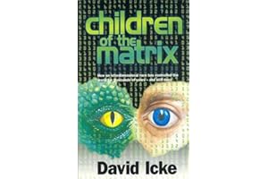 Children of the Matrix: How an Interdimensional Race has Controlled the World for Thousands of Years-and Still Does