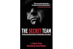 The Secret Team: The CIA and Its Allies in Control of the United States and the World