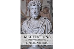 Meditations (150th Anniversary Collection Edition): A Classic History of Philosophy By Marcus Aurelius