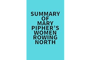 Summary of Mary Pipher's Women Rowing North