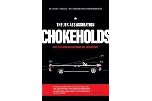 The JFK Assassination Chokeholds: That Prove There Was a Conspiracy