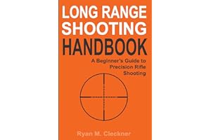 Long Range Shooting Handbook: The Complete Beginner's Guide to Precision Rifle Shooting