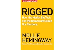 Rigged: How the Media, Big Tech, and the Democrats Seized Our Elections