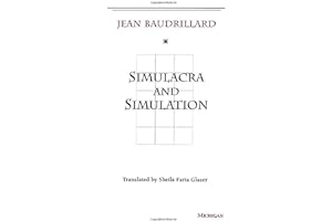 Simulacra and Simulation (The Body, In Theory: Histories Of Cultural Materialism)