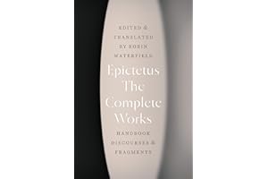 The Complete Works: Handbook, Discourses, & Fragments