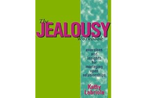 The Jealousy Workbook: Exercises and Insights for Managing Open Relationships