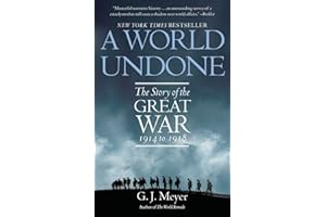 A World Undone: The Story of the Great War, 1914 to 1918