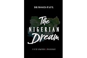 The Nigerian Dream: A New Nigeria is Possible