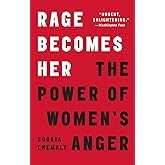 Rage Becomes Her: The Power of Women's Anger