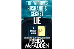 The Widow's Husband's Secret Lie: A Satirical Novella