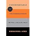 Uncomfortable Conversations with a Black Man