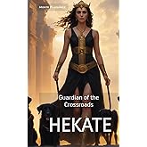 Hekate: Guardian of the Crossroads (Thessalian Religion Pantheon Series)