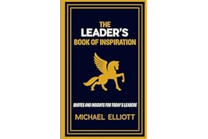 The Leader's Book of Inspiration: Quotes and Insights for Today's Leaders (Inspiration Series)