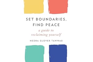 Set Boundaries, Find Peace: A Guide to Reclaiming Yourself