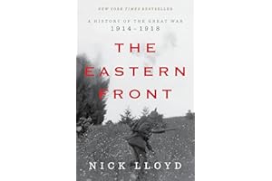 The Eastern Front: A History of the Great War, 1914-1918