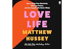 Love Life: How to Raise Your Standards, Find Your Person, and Live Happily (No Matter What)