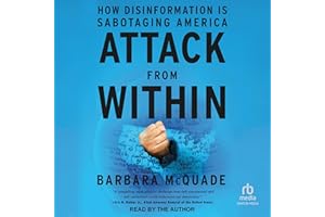 Attack from Within: How Disinformation Is Sabotaging America