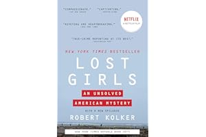 Lost Girls: An American Mystery: An Examination of the Lives of the Victims of the Gilgo Beach Serial Killer – Explore the St