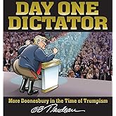 Day One Dictator: More Doonesbury in the Time of Trumpism