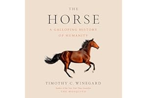 The Horse: A Galloping History of Humanity