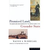 Promised Land, Crusader State: The American Encounter with the World Since 1776