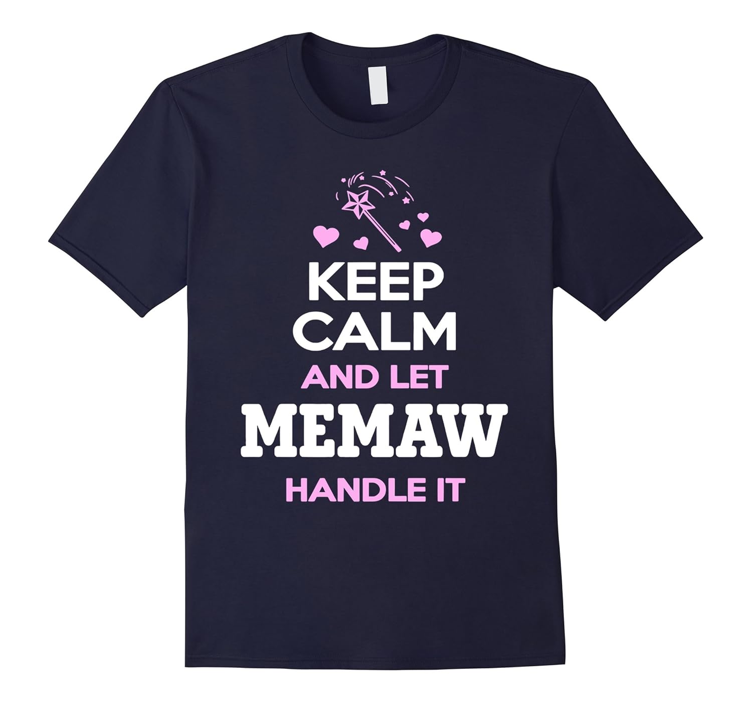 Keep Calm And Let Memaw Handle It-CL