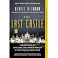 The Last Castle: The Epic Story of Love, Loss, and American Royalty in the Nation's Largest Home