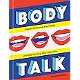 Body Talk: How to Embrace Your Body and Start Living Your Best Life