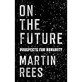 On the Future: Prospects for Humanity