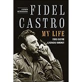 Fidel Castro: My Life: A Spoken Autobiography