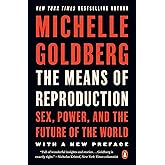 The Means of Reproduction: Sex, Power, and the Future of the World